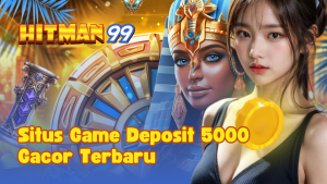 Situs Game Deposit 5000 Gacor Terbaru