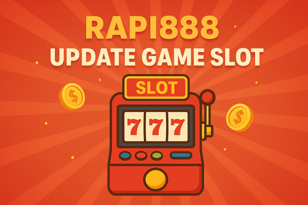 Rapi888 Update Game Slot