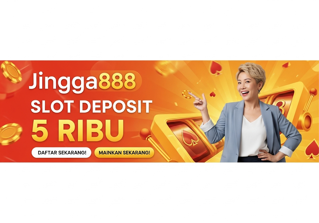 Jingga888 Slot Deposit 5 Ribu
