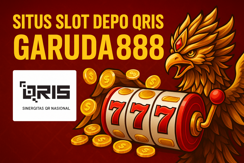 Situs Slot qris Garuda888