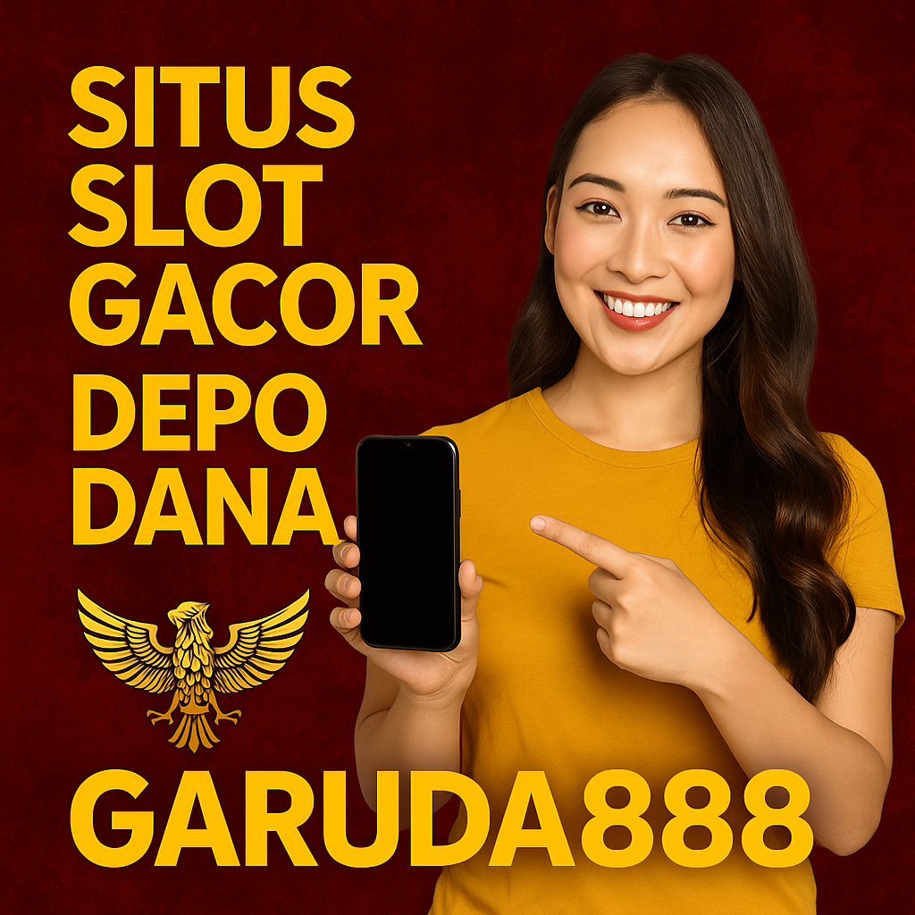 situs slot gacor depo dana garuda888