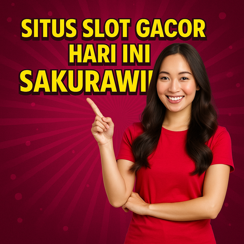 Slot Gacor Hari Ini Sakurawin