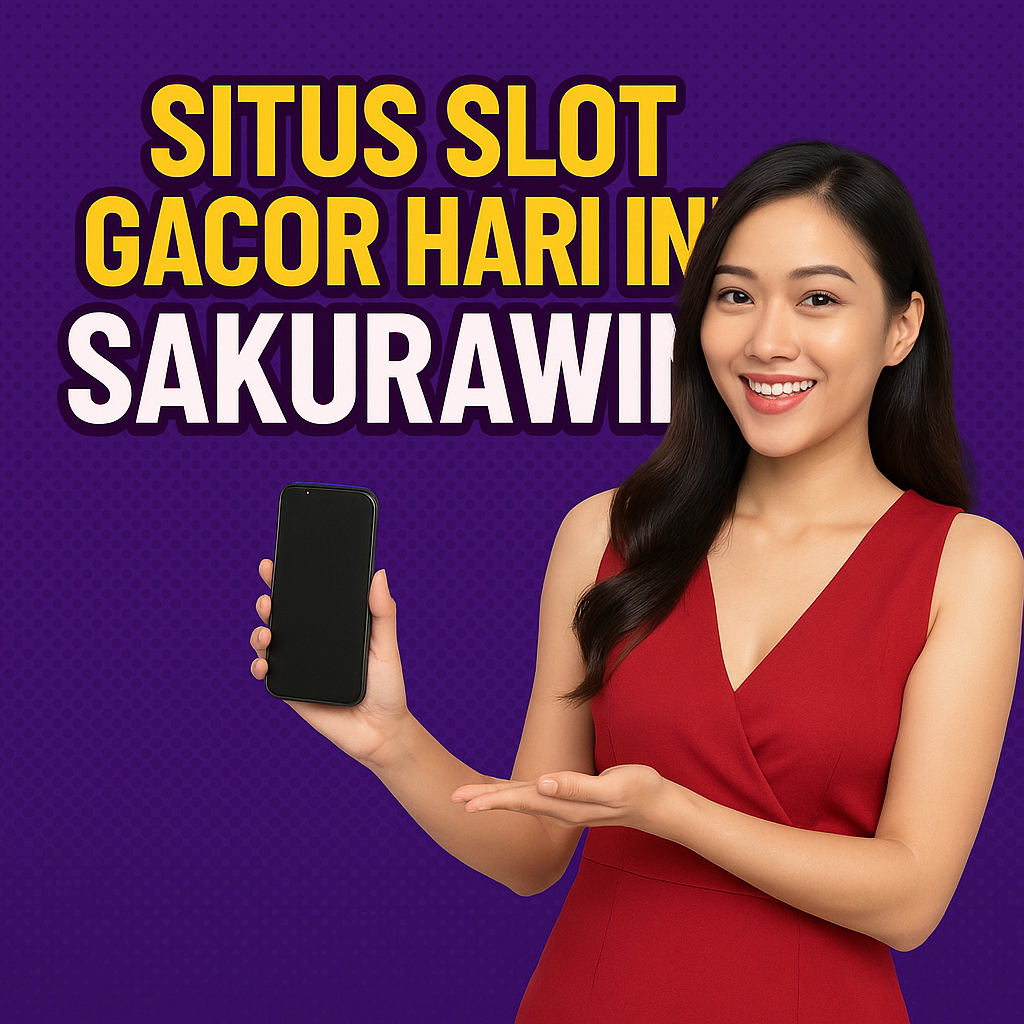 Situs Slot Gacor Hari Ini Sakurawin